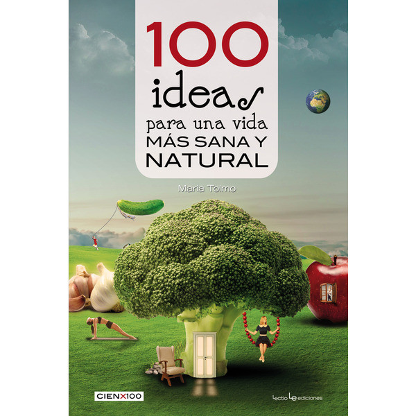 Imagen 100 ideas para una vida mas natural y sana/ Maria Tolmo 1