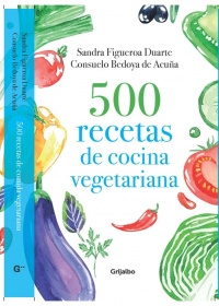 Imagen 500 recetas de comida vegetariana/ Sandra Figueroa Duarte - Consuelo Bedoya de Acuña