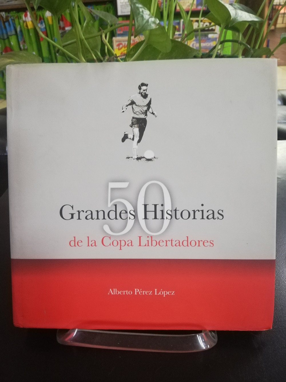 Imagen 50 GRANDES HISTORIAS DE LA COPA LIBERTADORES - ALBERTOP PEREZ LOPEZ