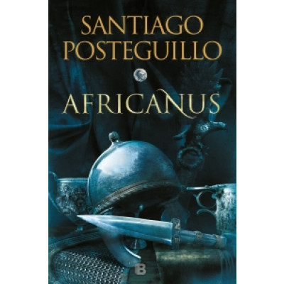 ImagenAfricanus. El hijo del cónsul (Trilogía Africanus 1). Santiago Posteguillo