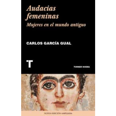 ImagenAudacias femeninas. Mujeres del mundo antiguo. Carlos García Gual
