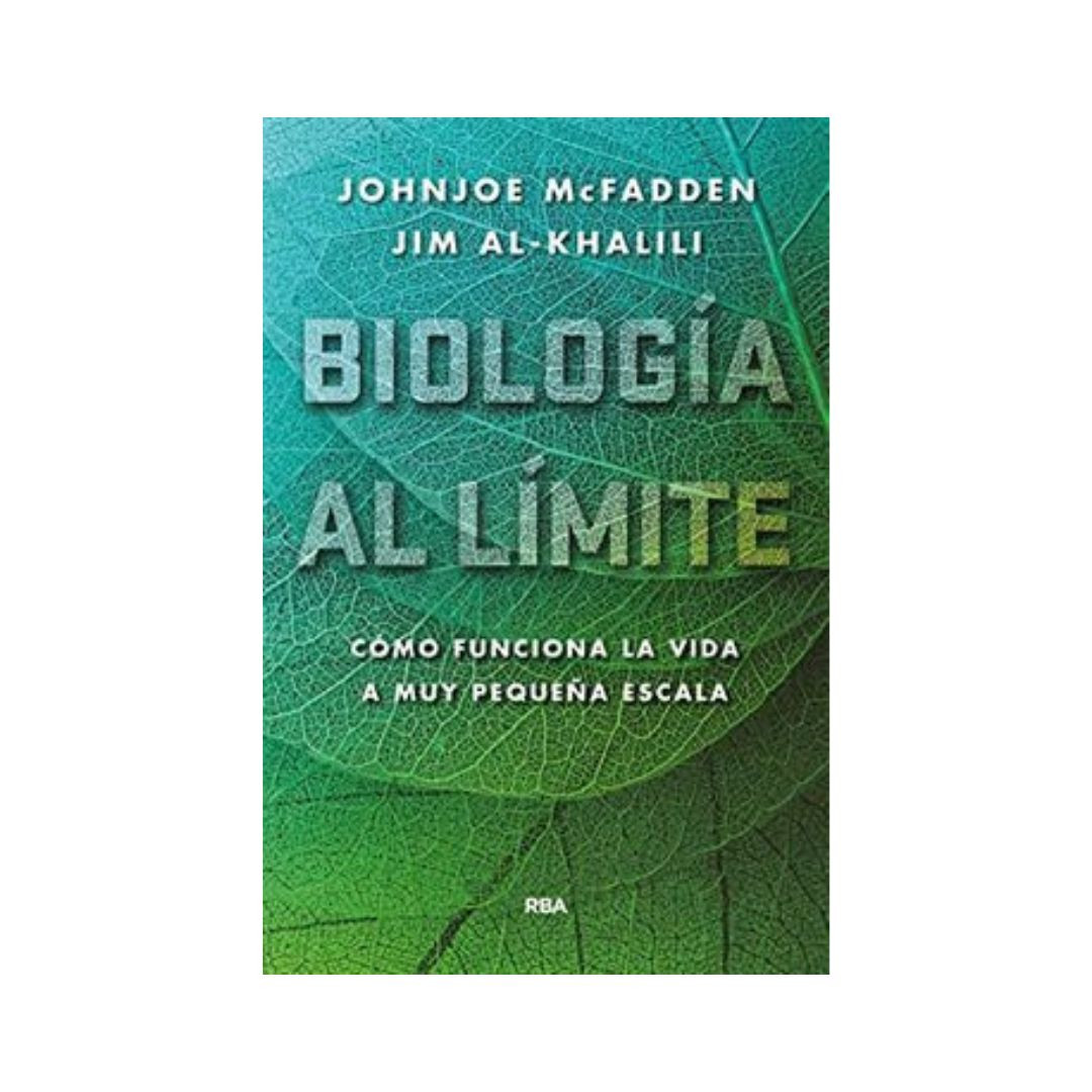 Imagen Biología Al Límite . Johnjoe Macfadden y Jim Al- Khalili  1