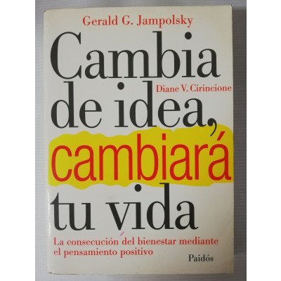 ImagenCAMBIA DE IDEA, CAMBIARÁ TU VIDA - GERALD G. JAMPOLSKY