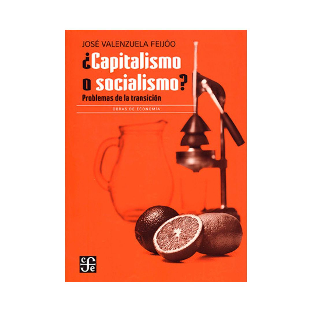 Imagen ¿Capitalismo o Socialismo? José Valenzuela Feijóo 1