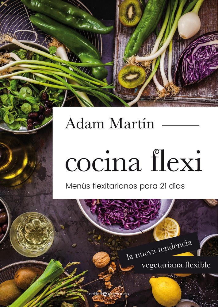 Imagen Cocina Flexi: Menús flexitarianos para 21 días Adam Martín