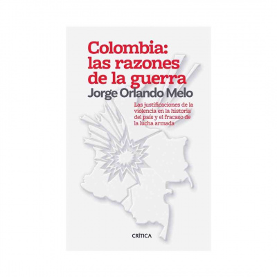 ImagenColombia: Las Razones de la Guerra. Jorge Orlando Melo González