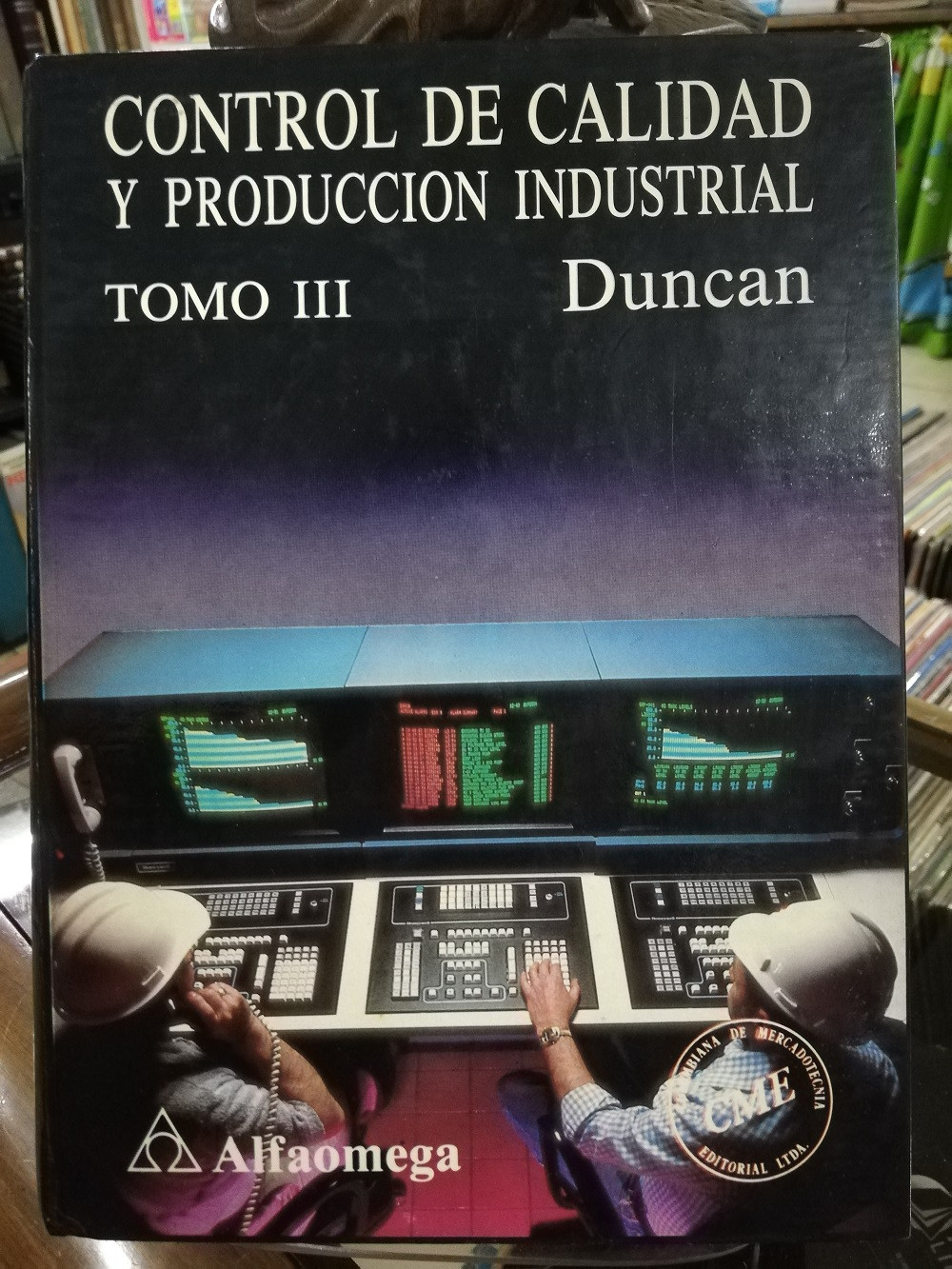 Imagen CONTROL DE CALIDAD Y PRODUCCIÓN INDUSTRIAL 3 TOMOS - LOCKYER/DUNCAN 3