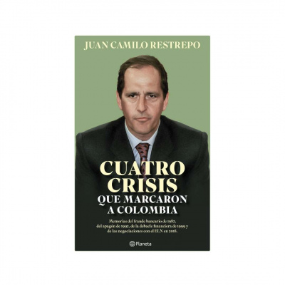 ImagenCuatro Crisis Que Marcaron A Colombia. Juan Camilo Restrepo S.