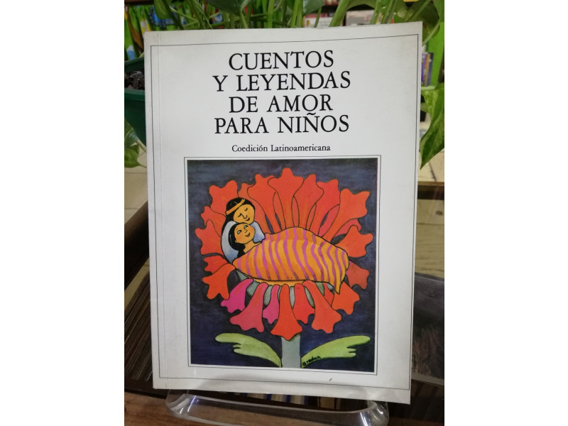 CUENTOS Y LEYENDAS DE AMOR PARA NIÑOS : 9789580409601 Libreria Atlas