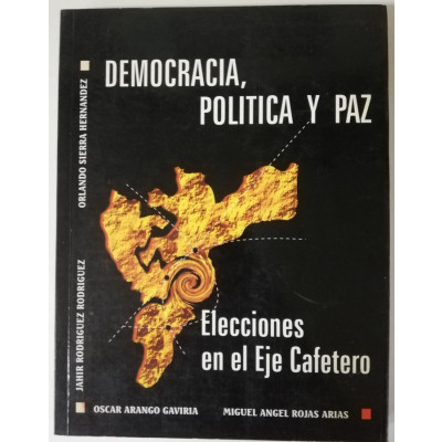 ImagenDEMOCRACIA, POLÍTICA Y PAZ - ELECCIONES EN EL EJE CAFETERO