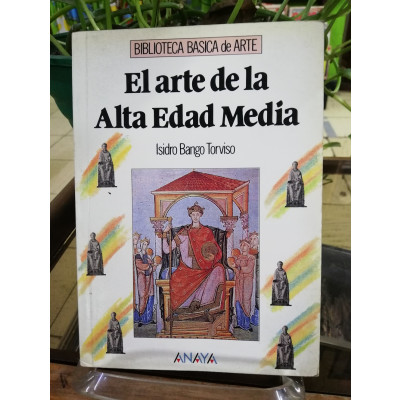 ImagenEL ARTE DE LA ALTA EDAD MEDIA - ISIDRO BANGO TORVISO