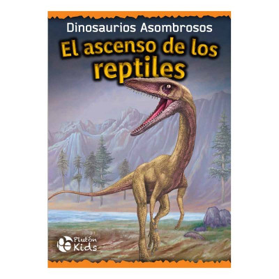 ImagenEl ascenso de los reptiles. Dinosaurios Asombrosos