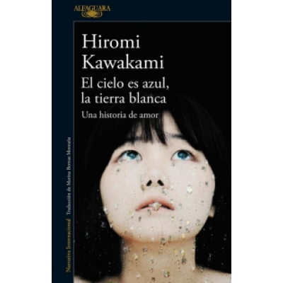 ImagenEl Cielo es Azul la Tierra Blanca. Hiromi Kawakami