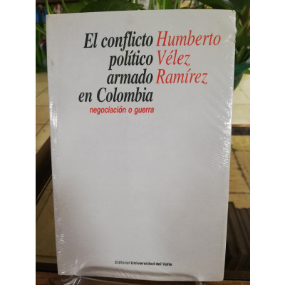 ImagenEL CONFLICTO POLITICO ARMADO EN COLOMBIA - HUMBERTO VELEZ RAMIREZ
