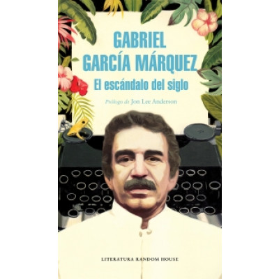 ImagenEl escándalo del siglo. Gabriel García Márquez