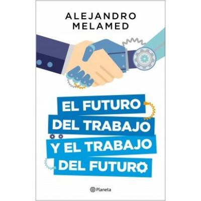 ImagenEl futuro del trabajo y el trabajo del futuro - Alejandro Melamed
