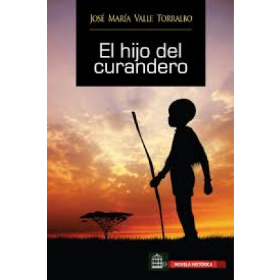 ImagenEl hijo del curandero/ José María Valle Torralbo
