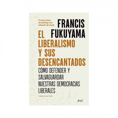ImagenEl Liberalismo Y Sus Desencantados. Fukuyama, Francis
