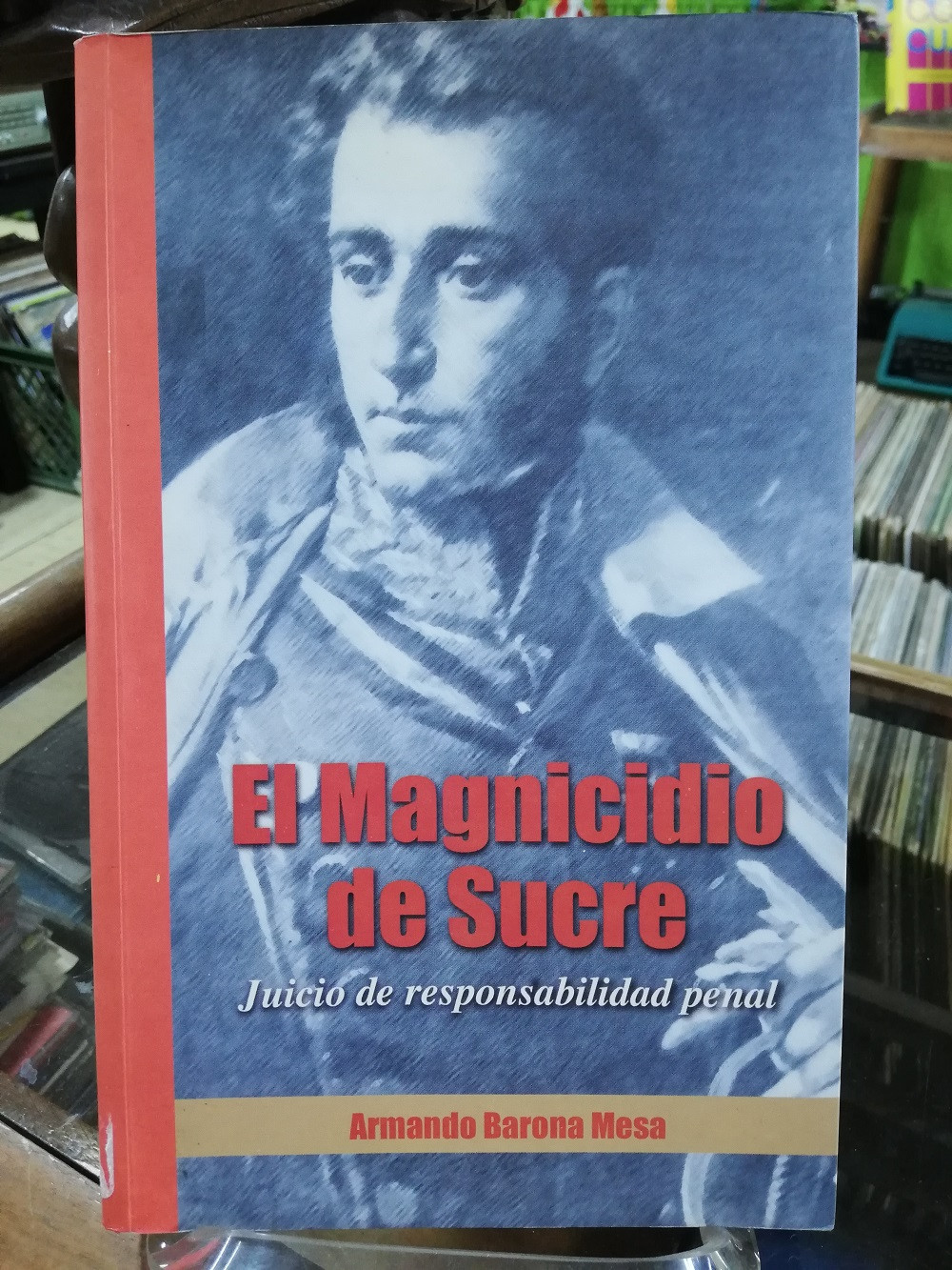 Imagen EL MAGNICIDIO DE SUCRE, JUICIO DE RESPONSABILIDAD PENAL - ARMANDO BARONA MESA 1