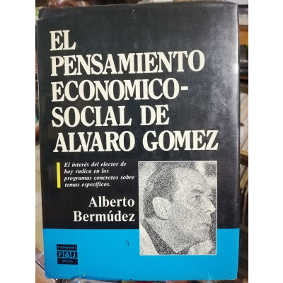 ImagenEL PENSAMIENTO ECONÓMICO-SOCIAL DE ALVARO GOMEZ - ALBERTO BERMUDEZ