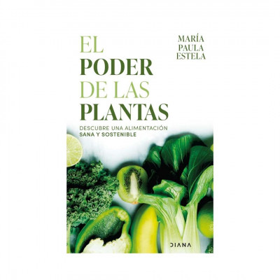 ImagenEl Poder De Las Plantas. María Paula Estela