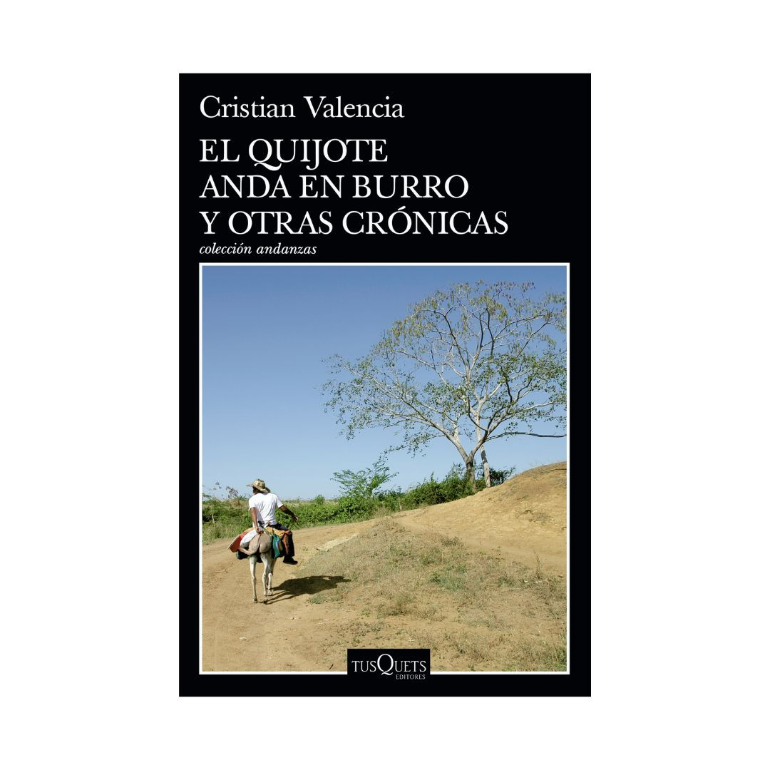 Imagen El Quijote Anda En Burro Y Otras Crónicas. Valencia, Cristian