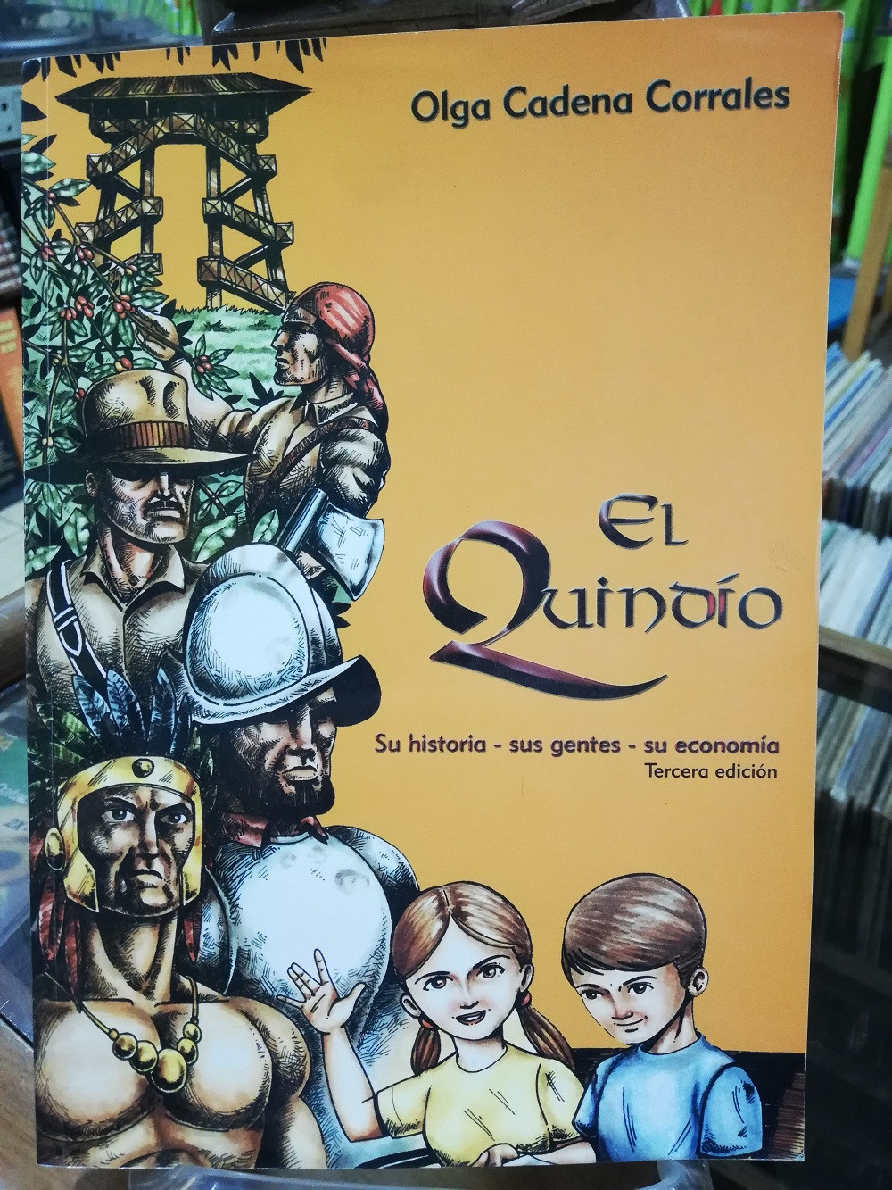Imagen EL QUINDIO, SU HISTORIA, SUS GENTES, SU ECONOMIA - OLGA CADENAS CORRALES 1