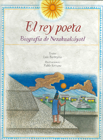 Imagen El Rey Poeta Biografía de Nezahualcóyotl 1