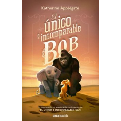 ImagenEl único e incomparable Bob. Katherine Applegate