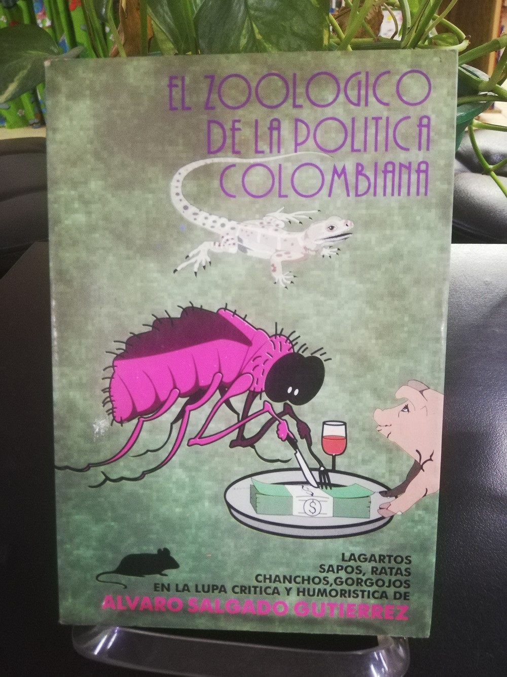 Imagen EL ZOOLOGICO DE LA POLITICA COLOMBIANA - ALVARO SALGADO GUTIERREZ 1