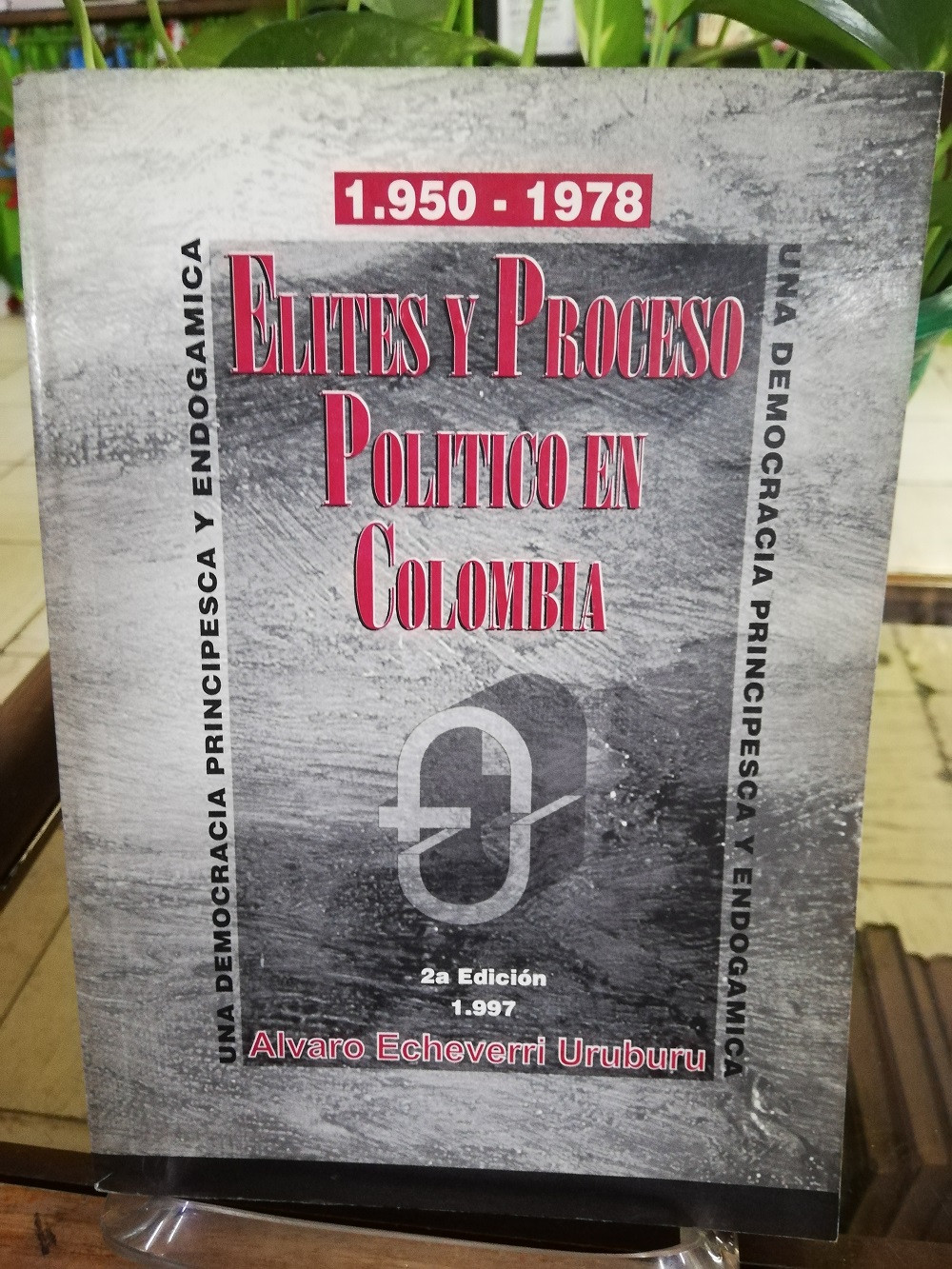 Imagen ELITES Y PROCESOS POLITICOS EN COLOMBIA - ALVARO ECHEVERRI URUBURU 1