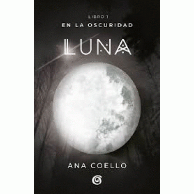 ImagenEn la oscuridad. Luna. Libro 1. Ana Coello