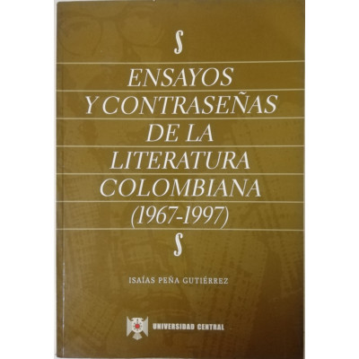 ImagenENSAYOS Y CONTRASEÑAS DE LA LITERATURA COLOMBIANA (1967-1997) - ISAIAS PEÑA GUTIERREZ