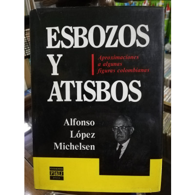 ImagenESBOZOS Y ATISBOS - ALFONSO LOPEZ MICHELSEN