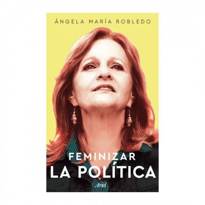 ImagenFeminizar la política. Robledo Gómez, Ángela María