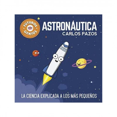 ImagenFuturos Genios - Astronautica. Pazos, Carlos
