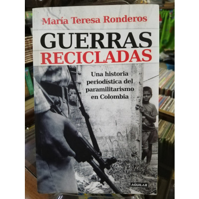 ImagenGUERRAS RECICLADAS - MARIA TERESA RONDEROS