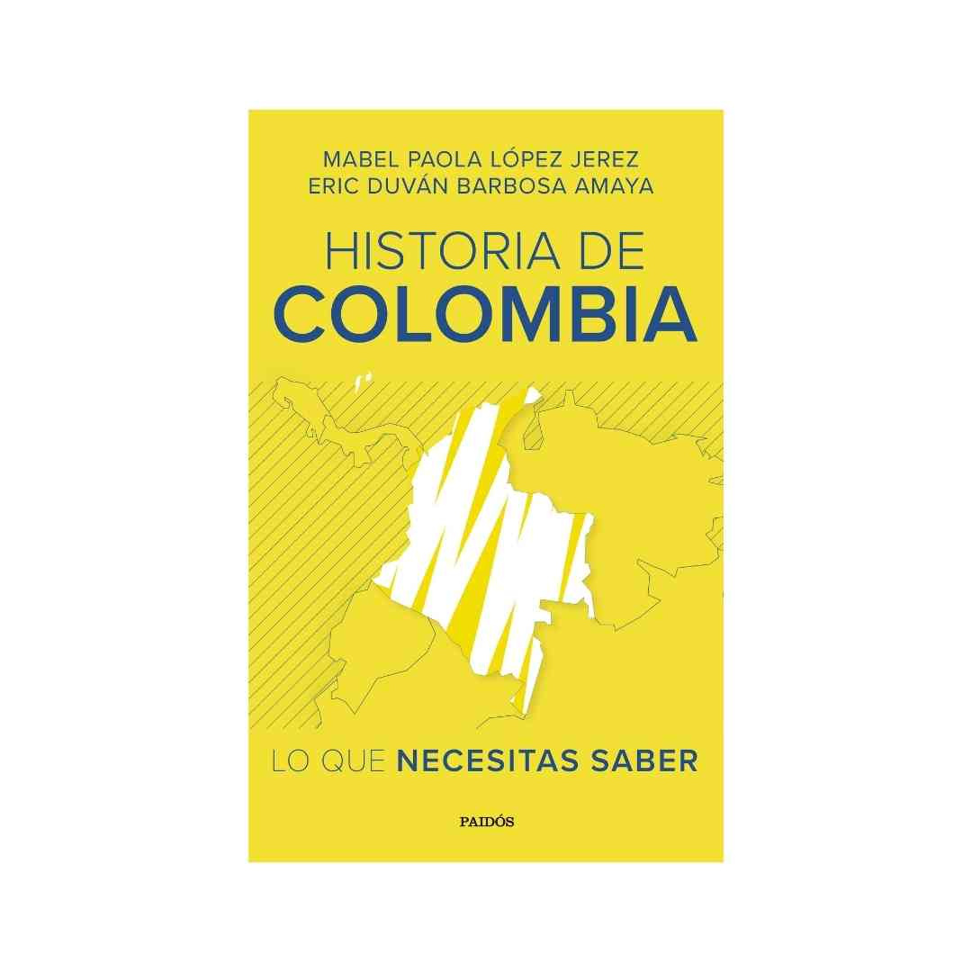 Historia De Colombia Lo Que Necesitas Saber López Jerez Mabel Paola Barbosa Amaya Eric 0311