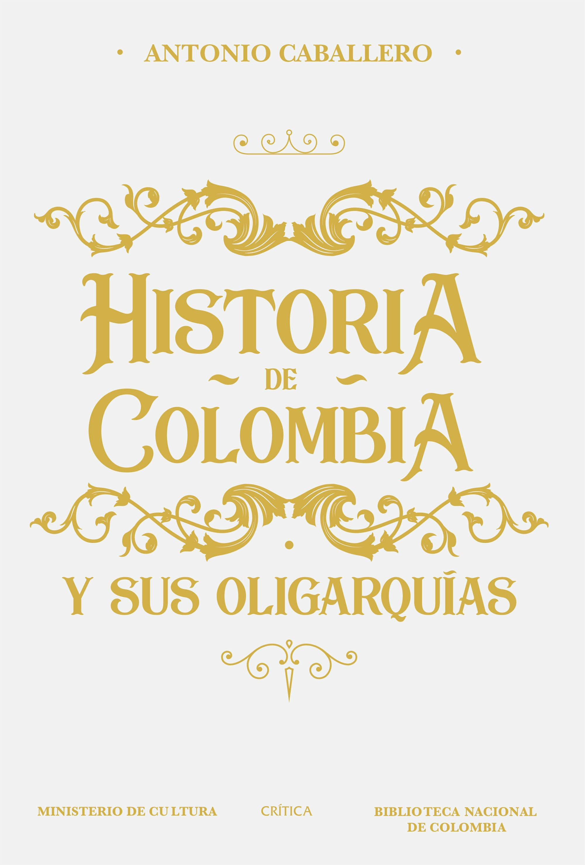 Imagen Historia de Colombia y Sus Oligarquías. Antonio Caballero