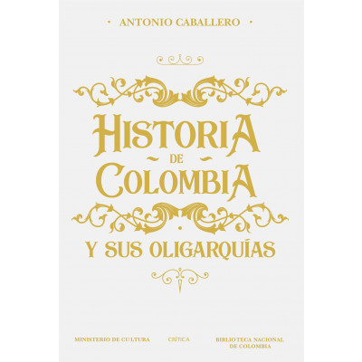 ImagenHistoria de Colombia y Sus Oligarquías. Antonio Caballero