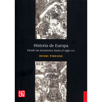 ImagenHistoria de Europa: desde las invasiones al siglo XVI. Pirenne, Henri