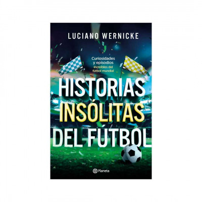 ImagenHistorias insólitas del fútbol. Luciano Wernocke