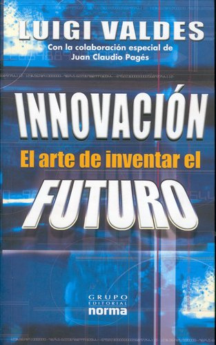 Imagen Innovación el arte de inventar el futuro / Luigi Valdes