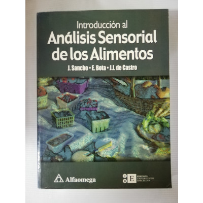 ImagenINTRODUCCIÓN AL ANÁLISIS SENSORIAL DE LOS ALIMENTOS - J. SANCHO / E. BOTA / J.J. DE CASTRO
