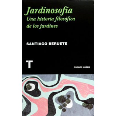 ImagenJardinosofía. Una historia filosófica de los jardines. Santiago Beruete