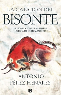 Imagen La canción del Bisonte. Antonio Pérez Henares