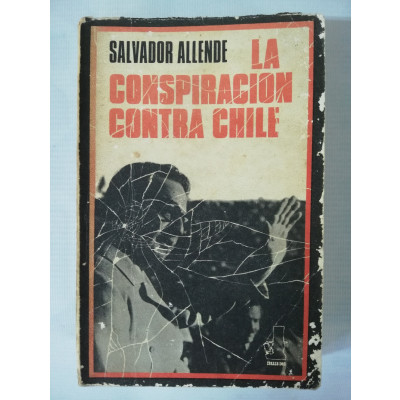 ImagenLA CONSPIRACIÓN CONTRA CHILE - SALVADOR ALLENDE