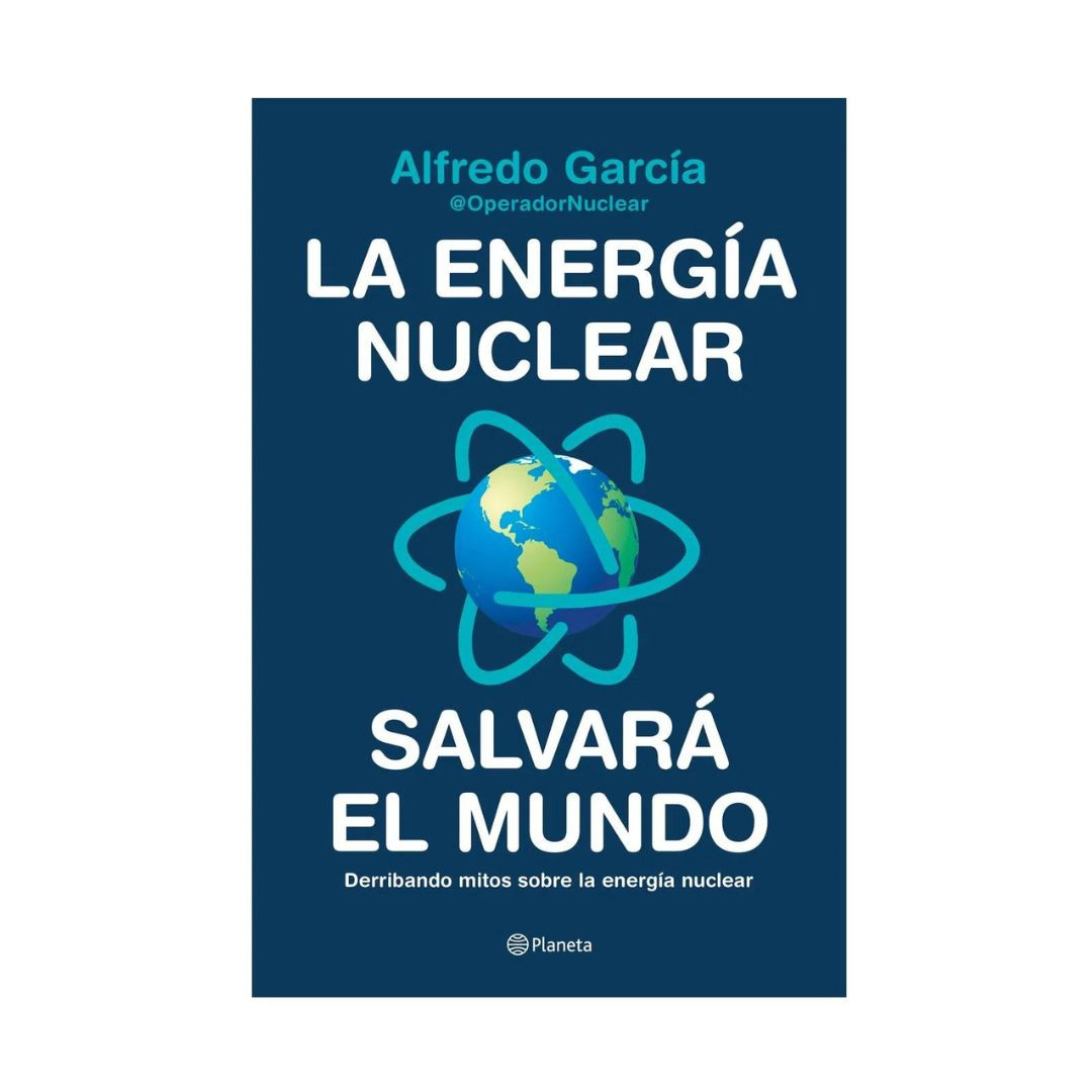 Imagen La Energiá Nuclear Salvará El Mundo. Alfredo García