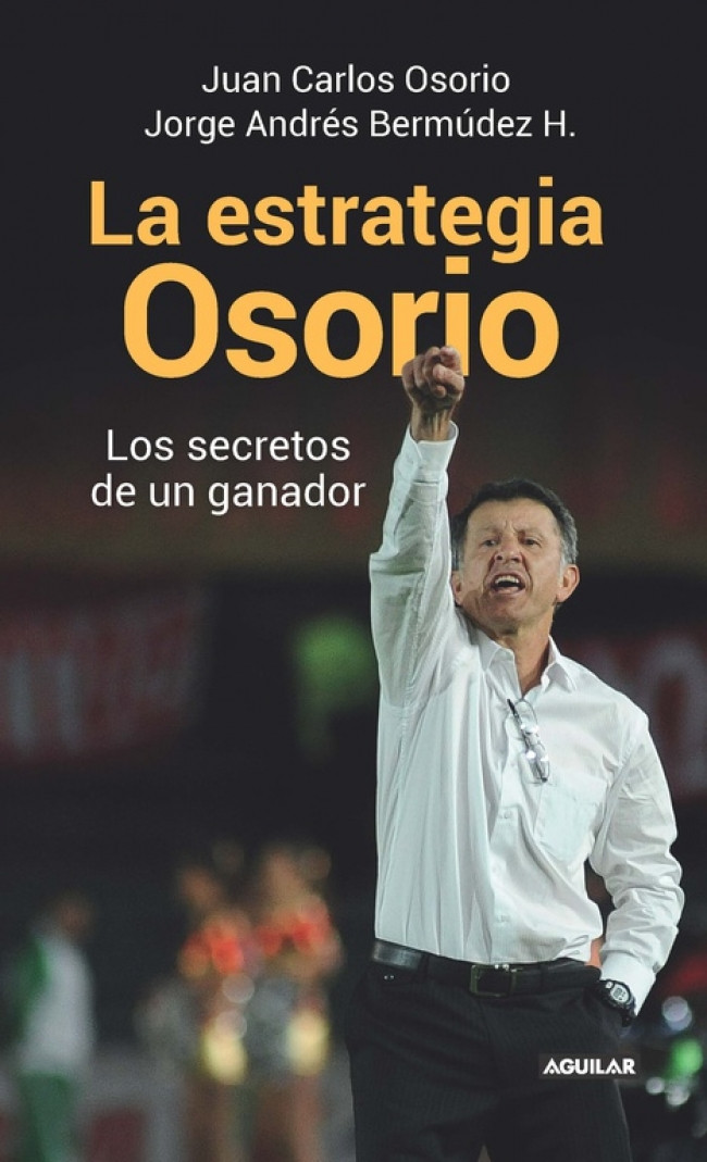 Imagen La estrategia Osorio/ Juan Carlos Osorio - Jorge Andrés Bermúdez H.