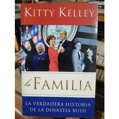 ImagenLA FAMILIA - LA VERDADERA HISTORIA DE LA DINASTÍA BUSH - KITTY KELLEY